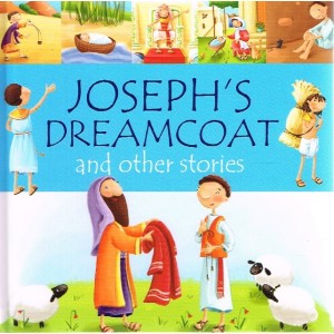 Joseph's Dreamcoat And Other Stories by Juliet David